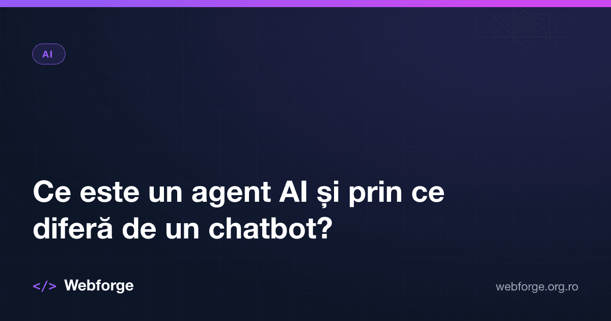 Ce este un agent AI și prin ce diferă de un chatbot?