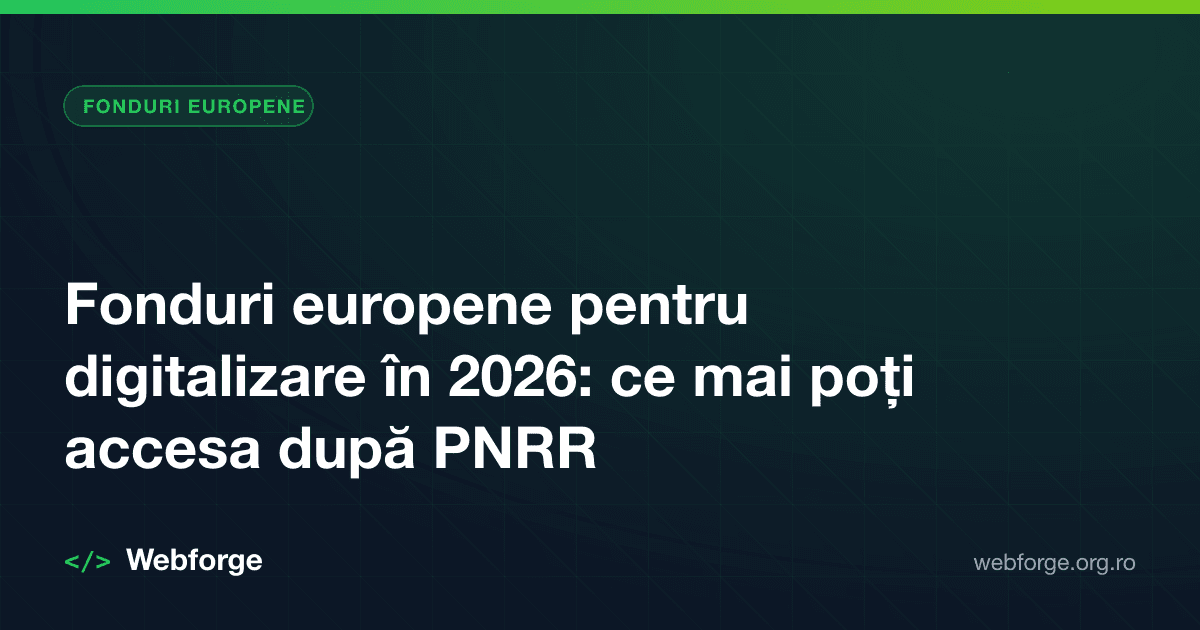 Fonduri europene pentru digitalizare în 2026: ce mai poți accesa după PNRR